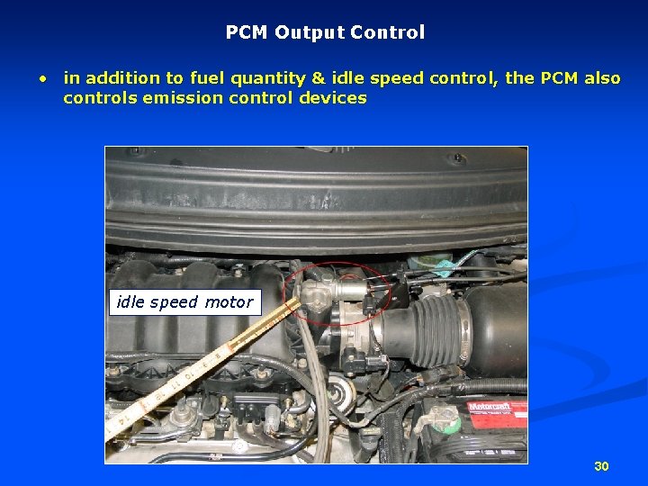 PCM Output Control • in addition to fuel quantity & idle speed control, the