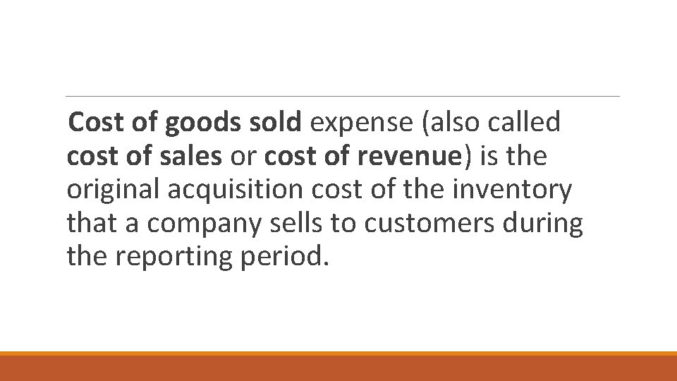 Cost of goods sold expense (also called cost of sales or cost of revenue)