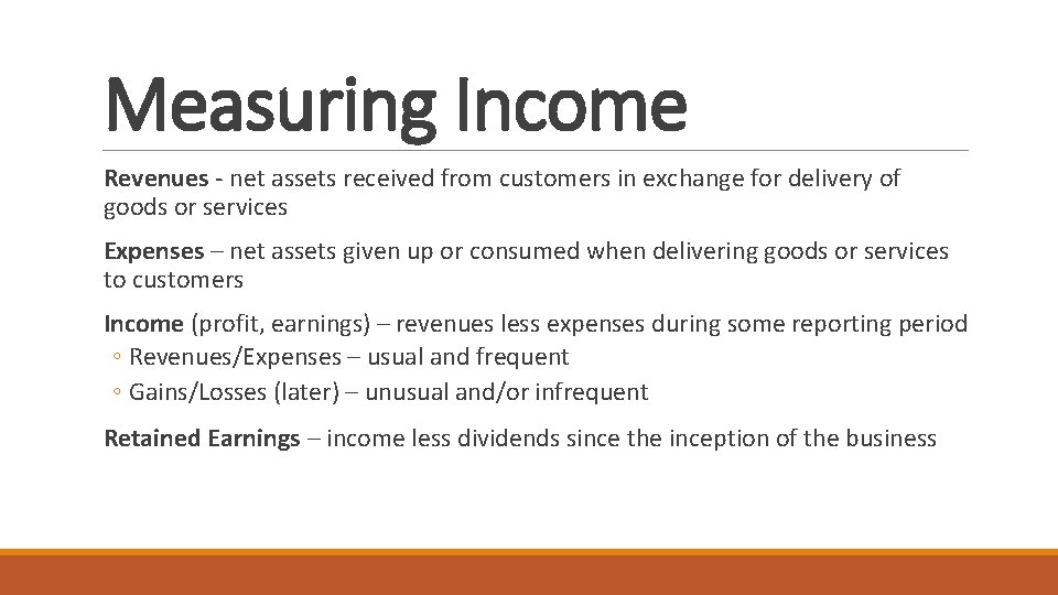 Measuring Income Revenues - net assets received from customers in exchange for delivery of