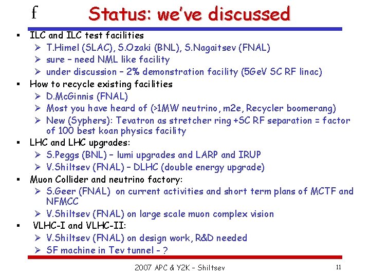 § § § f Status: we’ve discussed ILC and ILC test facilities Ø T.