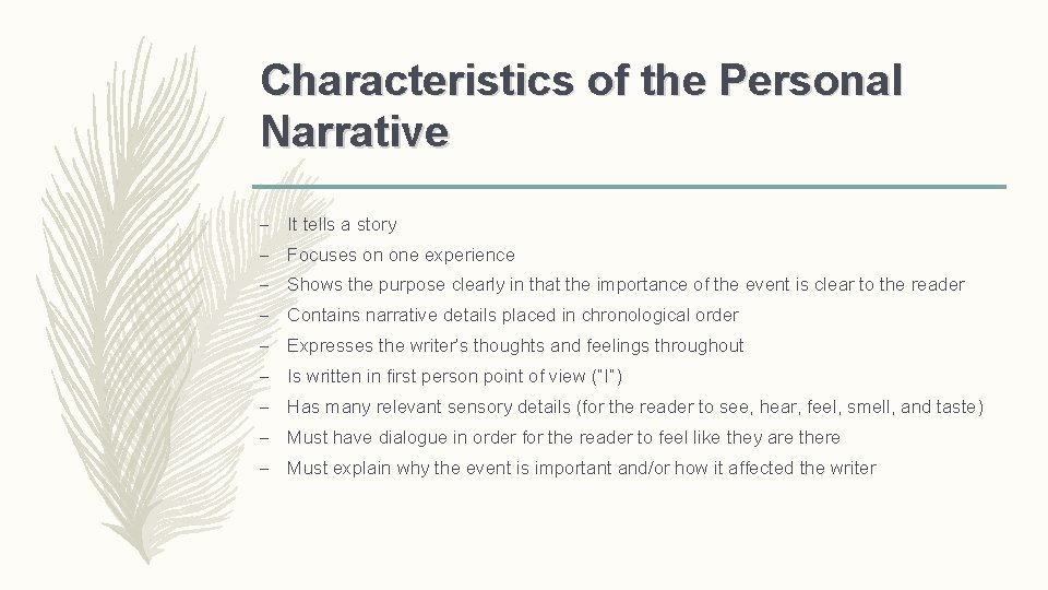Characteristics of the Personal Narrative – It tells a story – Focuses on one Characteristics of the Personal Narrative – It tells a story – Focuses on one