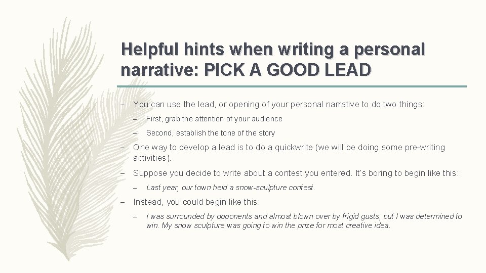 Helpful hints when writing a personal narrative: PICK A GOOD LEAD – You can Helpful hints when writing a personal narrative: PICK A GOOD LEAD – You can