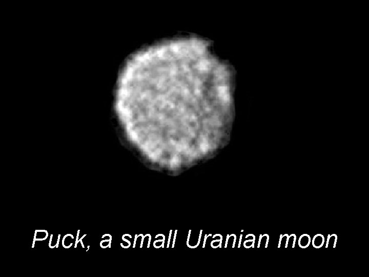 Puck, a small Uranian moon 