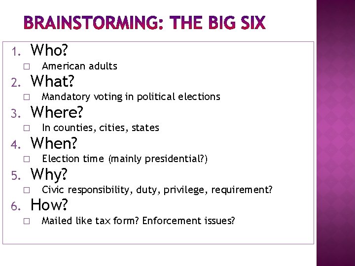 Who? 1. � American adults What? 2. � Mandatory voting in political elections Where?