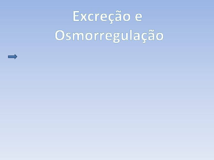 Excreção e Osmorregulação 