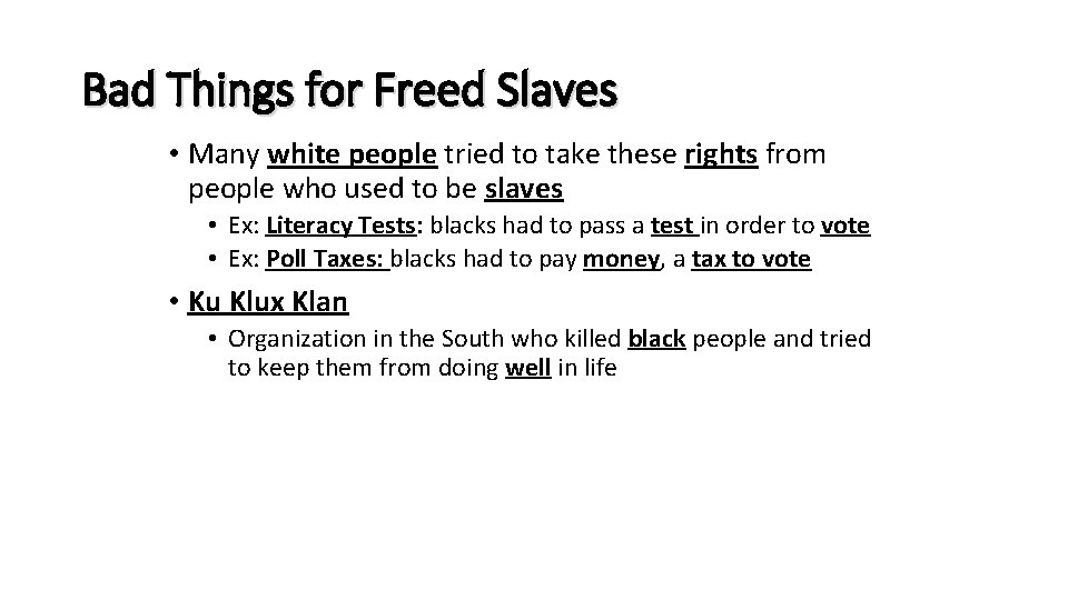 Bad Things for Freed Slaves • Many white people tried to take these rights