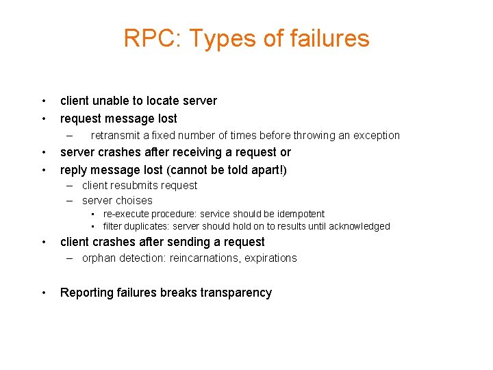 RPC: Types of failures • • client unable to locate server request message lost