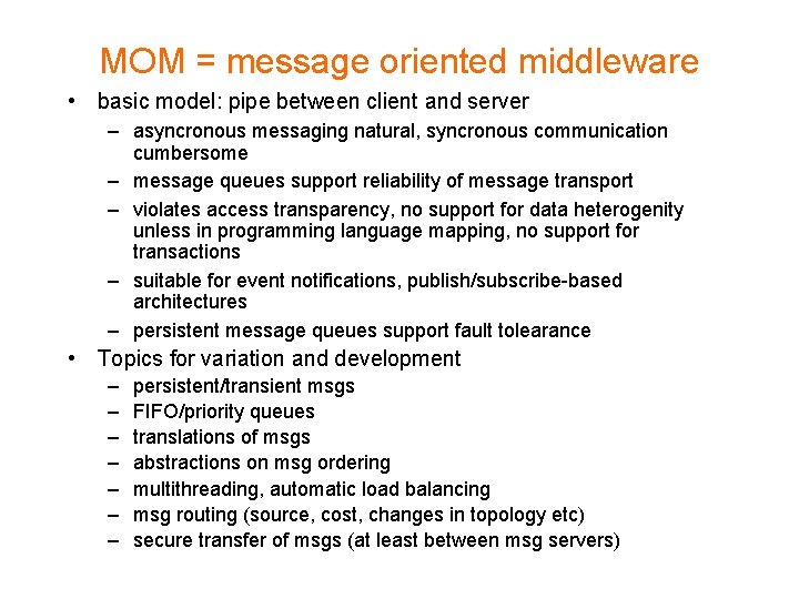 MOM = message oriented middleware • basic model: pipe between client and server –