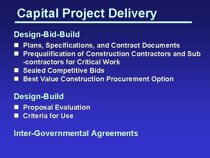 Capital Project Delivery Design-Bid-Build n Plans, Specifications, and Contract Documents n Prequalification of Construction
