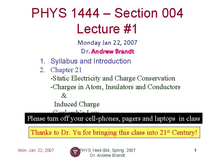 PHYS 1444 Section 004 Lecture 1 Monday Jan