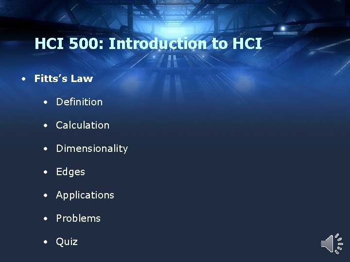 HCI 500: Introduction to HCI • Fitts’s Law • Definition • Calculation • Dimensionality