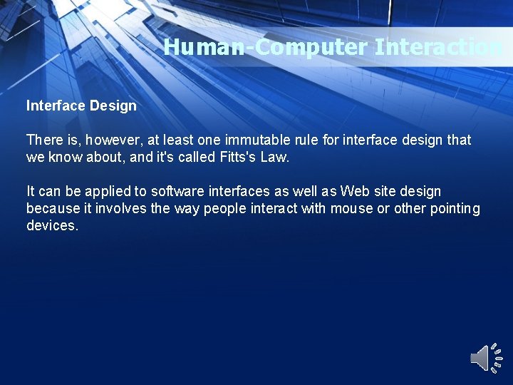Human-Computer Interaction Interface Design There is, however, at least one immutable rule for interface
