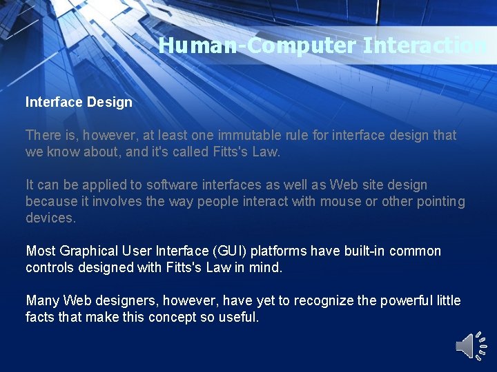 Human-Computer Interaction Interface Design There is, however, at least one immutable rule for interface