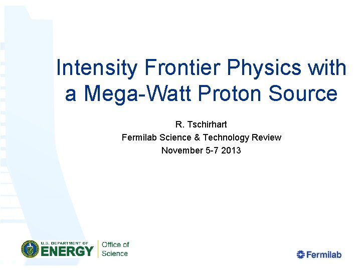 Intensity Frontier Physics with a MegaWatt Proton Source