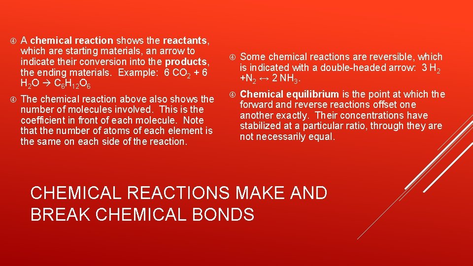  A chemical reaction shows the reactants, which are starting materials, an arrow to