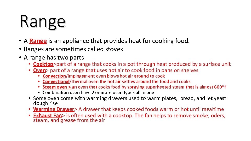 Range • A Range is an appliance that provides heat for cooking food. •