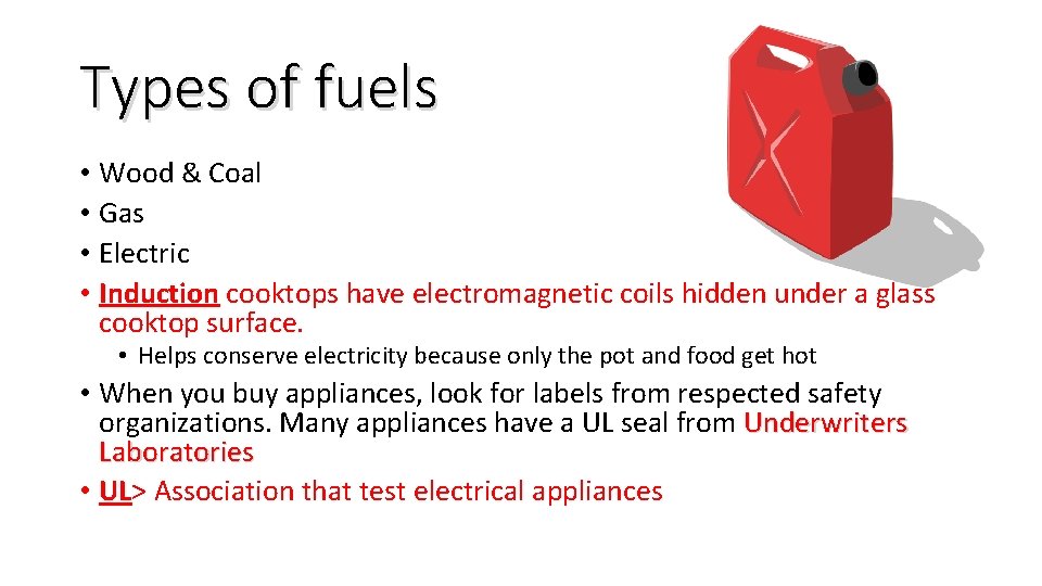 Types of fuels • Wood & Coal • Gas • Electric • Induction cooktops