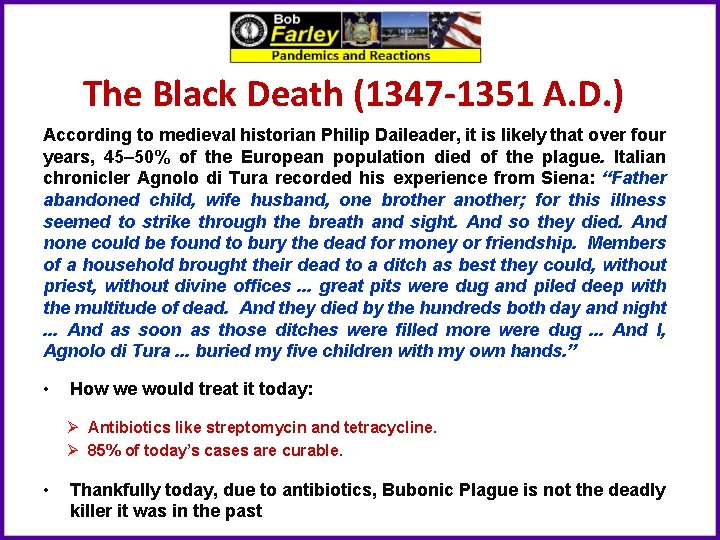 The Black Death (1347 -1351 A. D. ) According to medieval historian Philip Daileader,