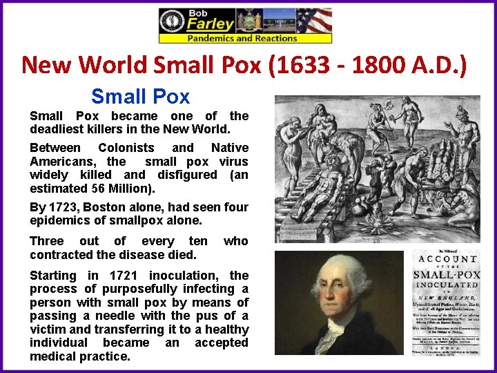 New World Small Pox (1633 - 1800 A. D. ) Small Pox became one