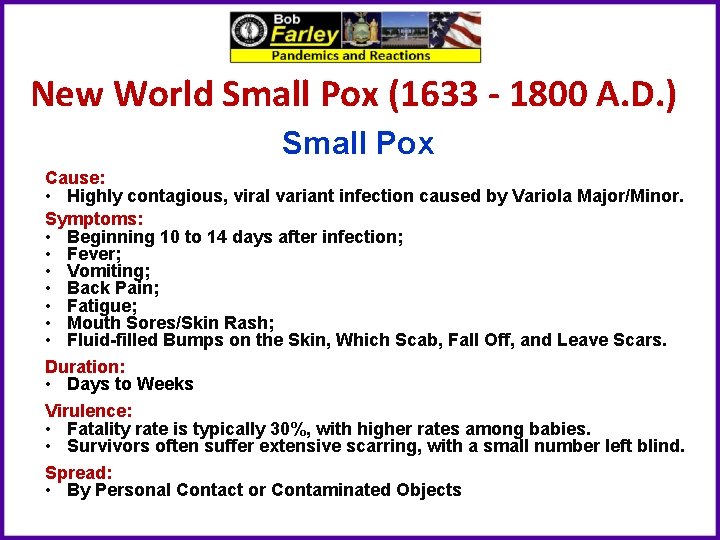 New World Small Pox (1633 - 1800 A. D. ) Small Pox Cause: •