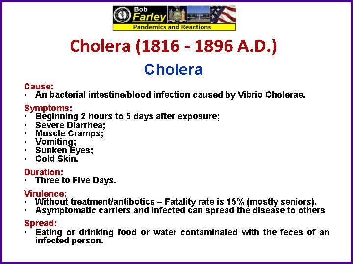 Cholera (1816 - 1896 A. D. ) Cholera Cause: • An bacterial intestine/blood infection
