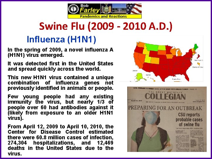 Swine Flu (2009 - 2010 A. D. ) Influenza (H 1 N 1) In