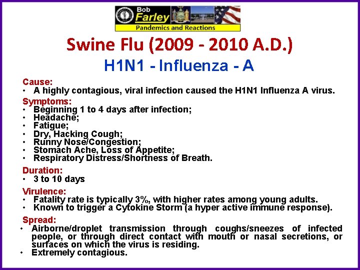 Swine Flu (2009 - 2010 A. D. ) H 1 N 1 - Influenza