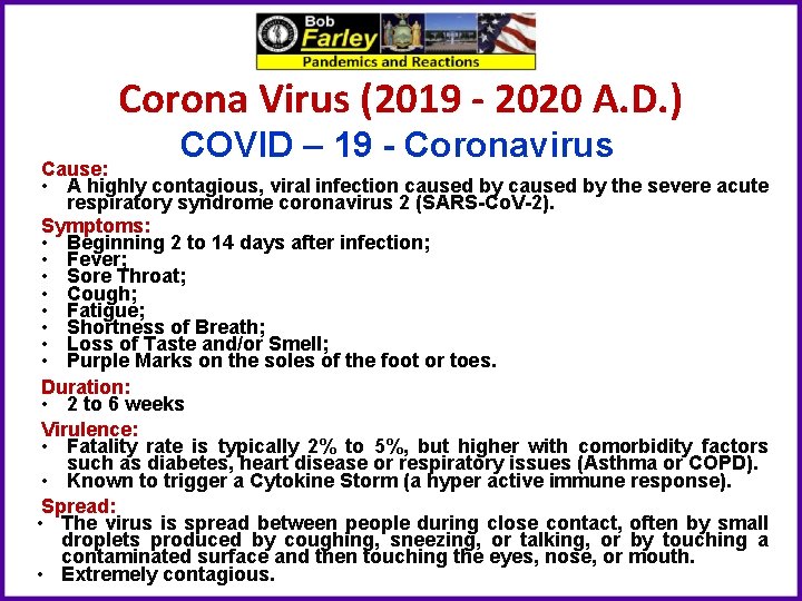 Corona Virus (2019 - 2020 A. D. ) COVID – 19 - Coronavirus Cause: