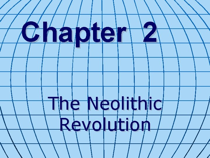 Chapter 2 The Neolithic Revolution 
