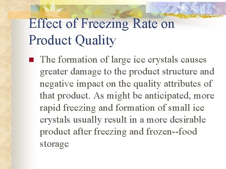 Effect of Freezing Rate on Product Quality n The formation of large ice crystals Effect of Freezing Rate on Product Quality n The formation of large ice crystals