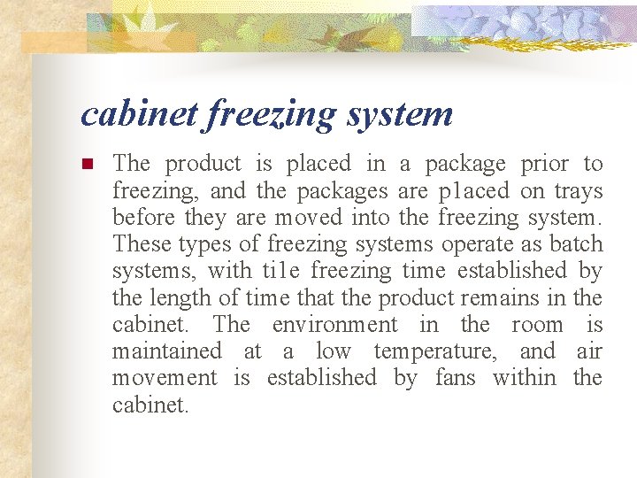 cabinet freezing system n The product is placed in a package prior to freezing, cabinet freezing system n The product is placed in a package prior to freezing,