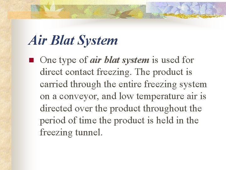 Air Blat System n One type of air blat system is used for direct Air Blat System n One type of air blat system is used for direct
