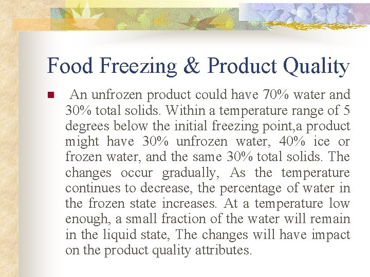 Food Freezing & Product Quality n An unfrozen product could have 70% water and Food Freezing & Product Quality n An unfrozen product could have 70% water and