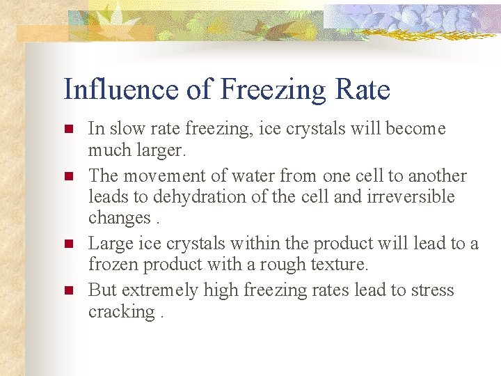 Influence of Freezing Rate n n In slow rate freezing, ice crystals will become Influence of Freezing Rate n n In slow rate freezing, ice crystals will become