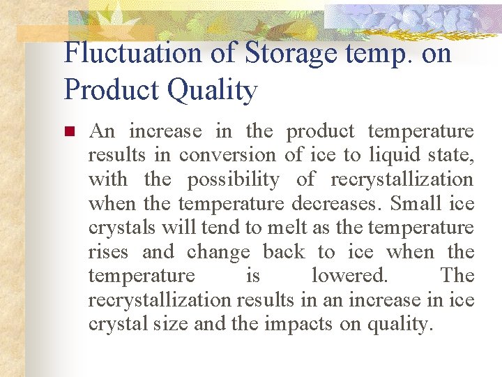 Fluctuation of Storage temp. on Product Quality n An increase in the product temperature Fluctuation of Storage temp. on Product Quality n An increase in the product temperature