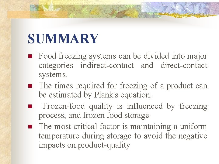 SUMMARY n n Food freezing systems can be divided into major categories indirect-contact and SUMMARY n n Food freezing systems can be divided into major categories indirect-contact and