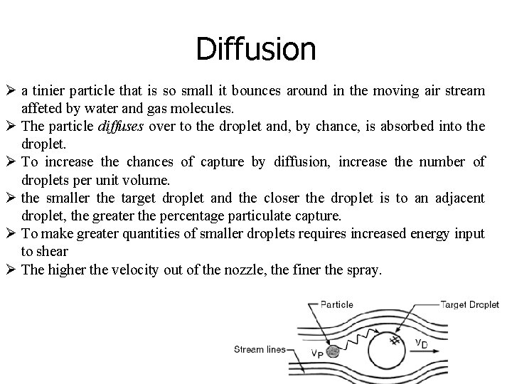 Diffusion Ø a tinier particle that is so small it bounces around in the