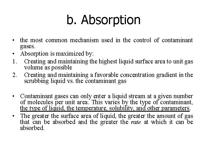 b. Absorption • the most common mechanism used in the control of contaminant gases.