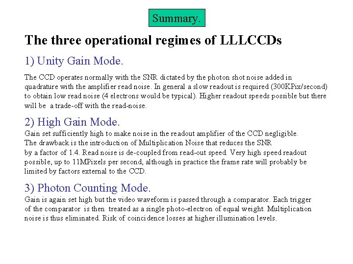 Summary. The three operational regimes of LLLCCDs 1) Unity Gain Mode. The CCD operates