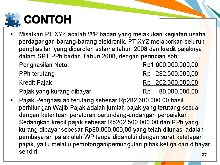  • Misalkan PT XYZ adalah WP badan yang melakukan kegiatan usaha perdagangan barang-barang