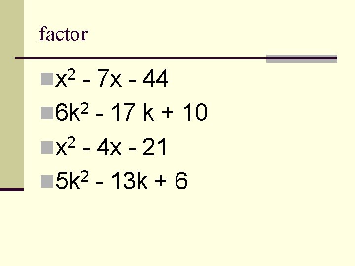 factor 2 nx - 7 x - 44 2 n 6 k - 17