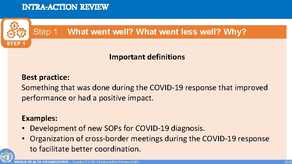 INTRA-ACTION REVIEW Step 1 : What went well? What went less well? Why? STEP