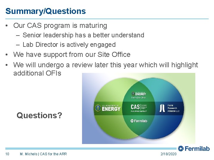Summary/Questions • Our CAS program is maturing – Senior leadership has a better understand