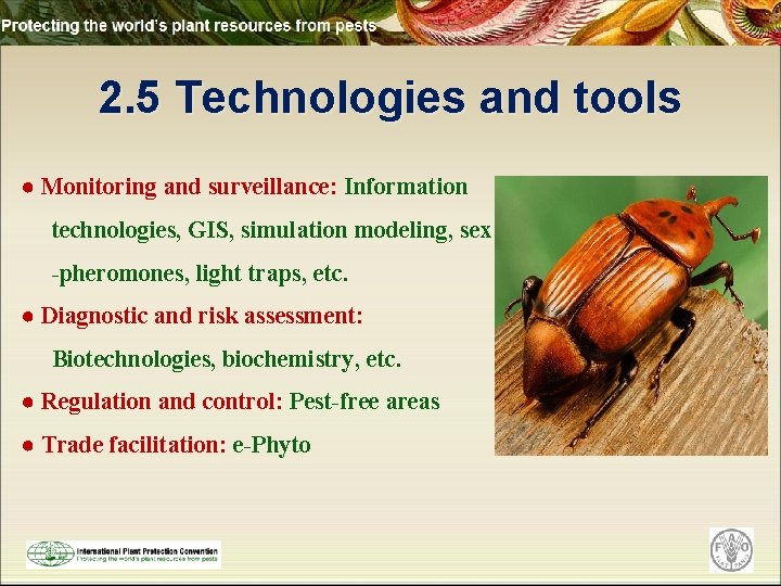 2. 5 Technologies and tools ● Monitoring and surveillance: Information technologies, GIS, simulation modeling,