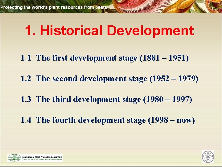 1. Historical Development 1. 1 The first development stage (1881 – 1951) 1. 2