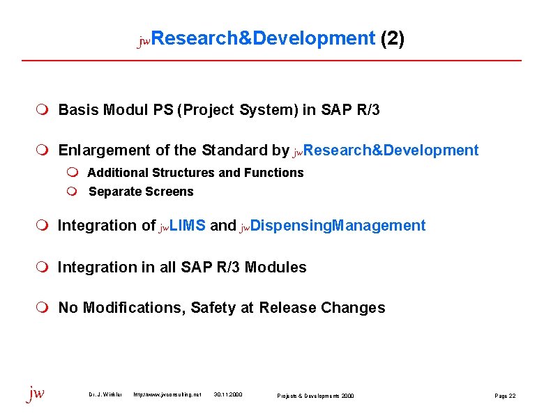 jw. Research&Development (2) m Basis Modul PS (Project System) in SAP R/3 m Enlargement