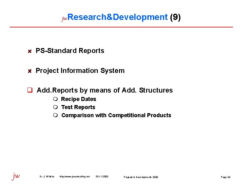 jw. Research&Development (9) PS-Standard Reports Project Information System q Add. Reports by means of