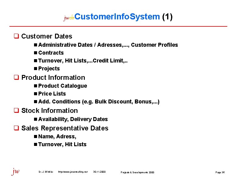 jweb. Customer. Info. System (1) q Customer Dates n Administrative Dates / Adresses, .