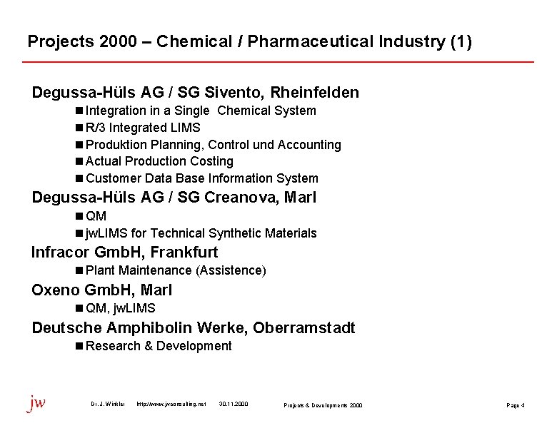Projects 2000 – Chemical / Pharmaceutical Industry (1) Degussa-Hüls AG / SG Sivento, Rheinfelden