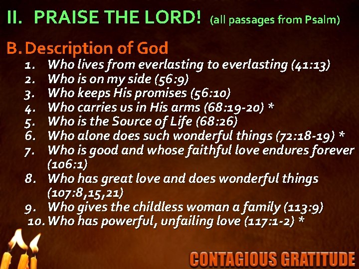 II. PRAISE THE LORD! B. Description of God 1. 2. 3. 4. 5. 6.